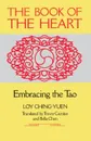 Book of the Heart. Embracing the Tao - Loy Ching-Yuen