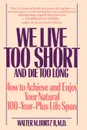 We Live Too Short - Walter M. II Bortz, W Boritz, W. Boritz