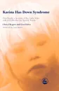 Karina Has Down Syndrome. One Family's Account of the Early Years with a Child Who Has Special Needs - Cheryl Rogers, Gun Dolva