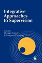 Integrative Approaches to Supervision - Michael Carroll, Margaret Tholstrup