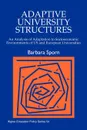 Adaptive University Structures. An Analysis of Adaptation to Socioeconomic Environments of Us and European Universities - Barbara Sporn, Richard I. Miller