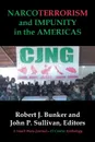 NARCOTERRORISM and IMPUNITY IN THE AMERICAS - Robert  J. Bunker, John P. Sullivan