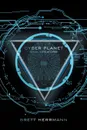 Cyber Planet. Dual Creators - Brett Herrmann