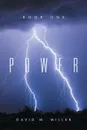 Power. Book One - David M. Miller