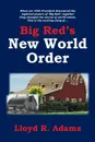 Big Red's New World Order - Lloyd R. Adams