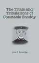 The Trials and Tribulations of Constable Snoddy - John T. Beveridge