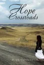 Hope Crossroads - Hope Gardner