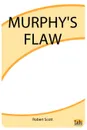 Murphy's Flaw - Robert Scott