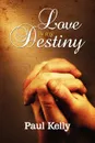 Love Is My Destiny - Paul Kelly