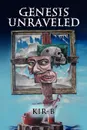 Genesis Unraveled - Kir-b