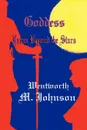 Goddess from Beyond the Stars - Wentworth M. Johnson