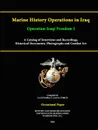 Marine History Operations in Iraq Operation Iraqi Freedom -Marine History Operations in Iraq Operation Iraqi Freedom I A Catalog of Interviews and Recordings, Histor A Catalog of Interviews and Recordings, Historical Documents, Photographs and Com... - UNITED STATES MARINE CORPS