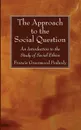 The Approach to the Social Question - Francis Greenwood Peabody