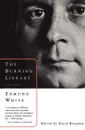 The Burning Library. Essays - Edmund White, Jerry White