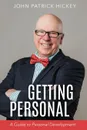 Getting Personal. A Guide to Personal Development - John Patrick Hickey