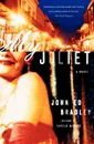 My Juliet - John Ed Bradley, Bradley