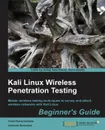 Kali Linux Wireless Penetration Testing Beginner's Guide - Cameron Buchanan, Vivek Ramachandran