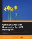 Getting Started with Knockout.js for .NET Developers - Andrey Akinshin