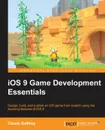 iOS 9 Game Development Essentials - Chuck Gaffney