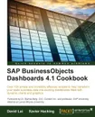 SAP BusinessObjects Dashboards 4.1 Cookbook - Xavier Hacking, David Lai