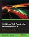 Kali Linux Web Penetration Testing Cookbook - Gilberto Najera-Gutierrez