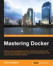 Mastering Docker - Scott Gallagher