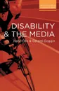 Disability and the Media - Katie Ellis, Gerard Goggin