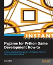 Instant Pygame for Python Game Development How-to - Ivan Idris
