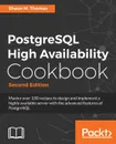 PostgreSQL High Availability Cookbook, Second Edition - Shaun M Thomas