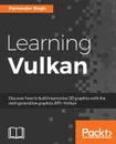 Learning Vulkan - Parminder Singh