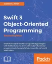 Swift 3 Object Oriented Programming - Gastón C Hillar