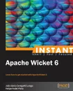 Instant Apache Wicket 6 - João Sávio Ceregatti Longo, Felipe Fedel Pinto