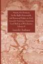 Ninety-Six Sermons by the Right Honourable and Reverend Father in God, Lancelot Andrewes, Sometime Lord Bishop of Winchester, Vol. II - Lancelot Andrewes