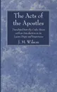 The Acts of the Apostles - J. M. Wilson