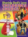 Sharing God's Love in Children's Church. A Year's Worth of Programs for Children Ages 3-7 - Lisa Flinn, Barbara Younger