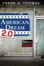 American Dream 2.0. A Christian Way Out of the Great Recession - Frank A. Thomas