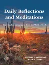 Daily Reflections and Meditations. Drawing Encouragement from the Word of God - Michael J. Akers, Ryan M. Akers