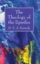 The Theology of the Epistles - H. A. A. Kennedy