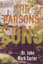 The Parsons' Son - Dr. John Mark Carter