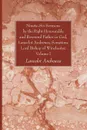 Ninety-Six Sermons by the Right Honourable and Reverend Father in God, Lancelot Andrewes, Sometime Lord Bishop of Winchester, Vol. I - Lancelot Andrewes