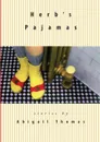 Herb's Pajamas - Abigail Thomas