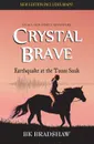 Crystal Brave. Earthquake at the Taum Sauk - B. K. Bradshaw