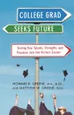 College Grad Seeks Future. Turning Your Talents, Strengths, and Passions Into the Perfect Career - Howard R. Greene, Matthew W. Greene