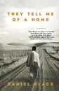 They Tell Me of a Home - Daniel Black