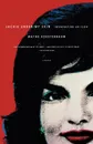 Jackie Under My Skin. Interpreting an Icon - Wayne Koestenbaum