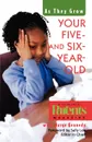 Your Five- And Six-Year-Old. As They Grow - Sally Lee Parents Magazine, Marge M. Kennedy