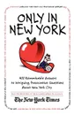 Only in New York. 400 Remarkable Answers to Intriguing, Provocative Questions about New York City - Stuart Goldenberg, Reporters of the F y I Column in the New, New York Times