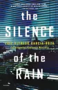 The Silence of the Rain. An Inspector Espinosa Mystery - Luiz Alfredo Garcia-Roza