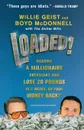 Loaded!. Become a Millionaire Overnight and Lose 20 Pounds in 2 Weeks, or Your Money Back! - Willie Geist, Boyd McDonnell