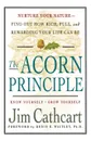 The Acorn Principle. Know Yourself, Grow Yourself - Jim Cathcart